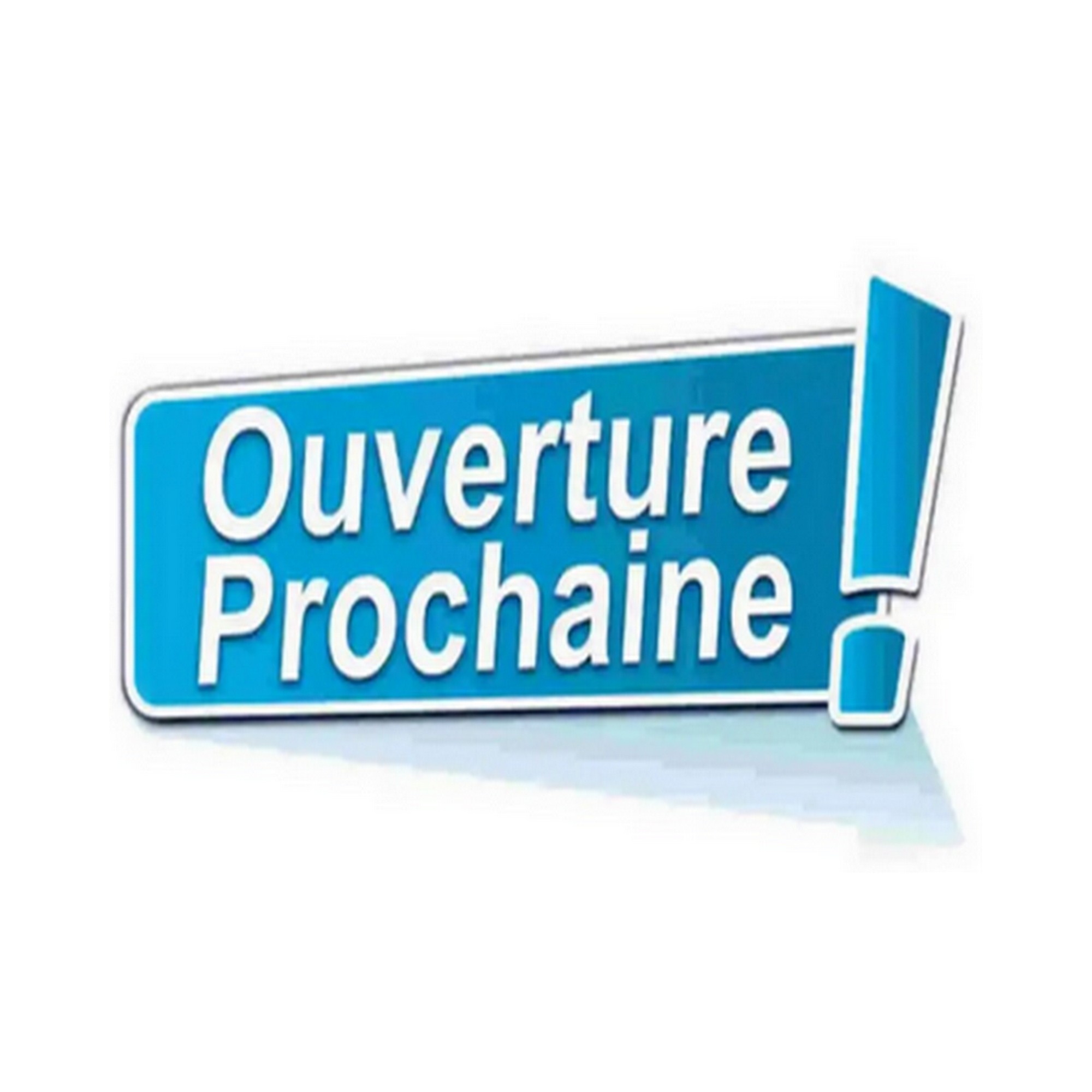 Ouverture prochaine